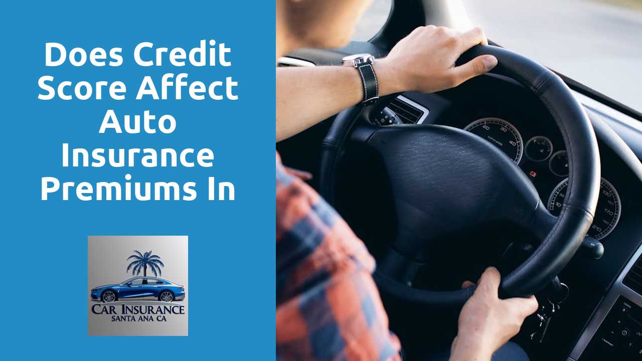 Does credit score affect auto insurance premiums in California?